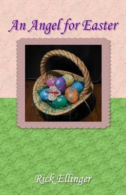 An Angel for Easter by Rick Ellinger (English) Paperback Book
