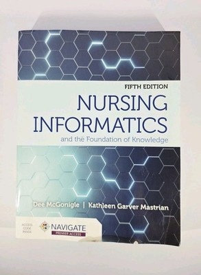 Nursing Informatics and the Foundation of Knowledge, Kathleen Garver 5th Edition