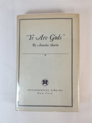 Ye Are Gods By Annalee Skarin 1952 HC/DJ 1st Edition Philosophical Library