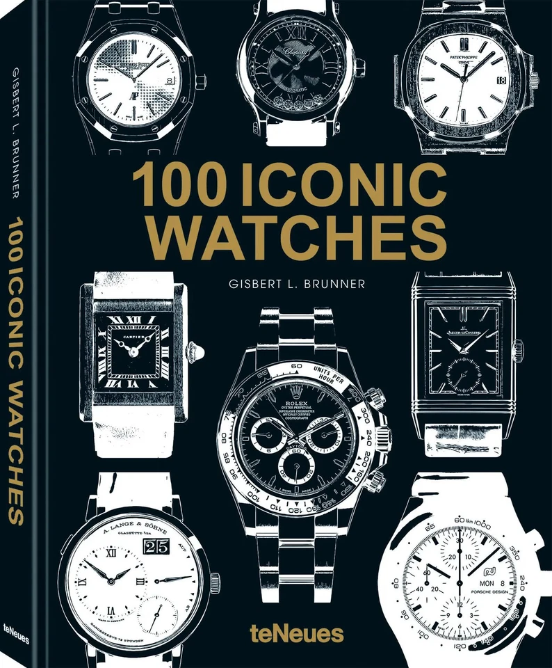 100 Iconic Watches Gisbert L. Brunner Buch 320 S. Deutsch 2024 teNeues Verlag