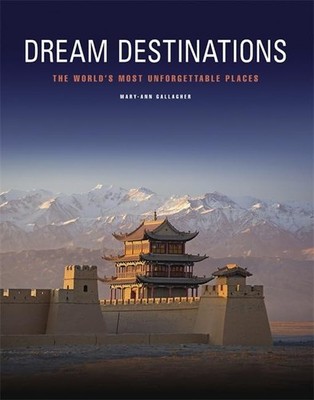 Dream Destinations: 50 unforgettable travel ex by Gallagher, Mary-Ann 1848660510