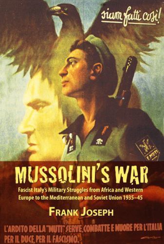Mussolini's War: Fascist Italy's Military Struggles from Africa and Western - Picture 1 of 1