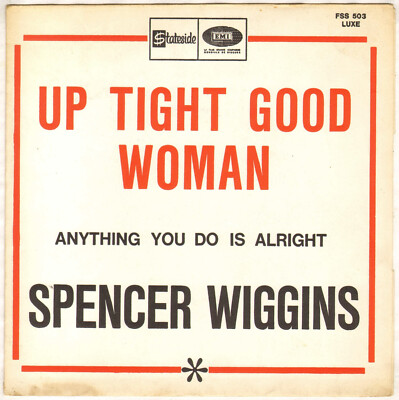 SPENCER WIGGINS ''UP TIGHT GOOD WOMAN'' DEEP SOUL SP 1967 STATESIDE 503