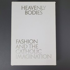 Heavenly Bodies : Fashion and the Catholic Imagination by Andrew Bolton...