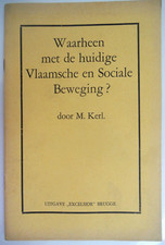 WAARHEEN MET DE HUIDIGE VLAAMSCHE EN SOCIALE BEWEGING -M Kerl vlaamse vlaanderen