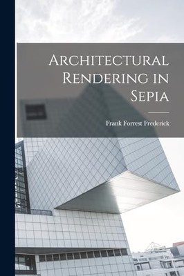 Frederick - Architectural Rendering in Sepia - New paperback or softba - X555z