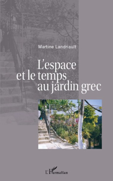 Martine Landriault | L'espace Et Le Temps Au Jardin Grec | Taschenbuch (2020)-image