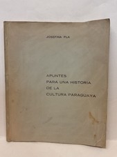 Apuntes para una historia de la cultura paraguaya Josefina Pla Paraguay
