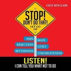 Stop! Don't Do That!: Listen! I Can Tell You What Not to Do by Gigi Sinclair (Paperback / softback, 2013)