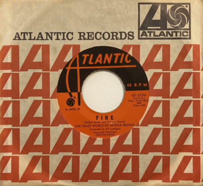The Crazy World Of Arthur Brown - Fire / Rest Cure - Atlantic 45