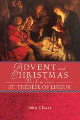 Advent and Christmas Wisdom from St. ThÃ rÃ¨se of Lisieux - Paperback - GOOD