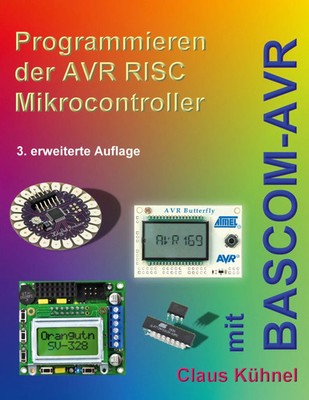 Claus Kühnel | Programmieren der AVR RISC Microcontroller mit BASCOM-AVR | Buch