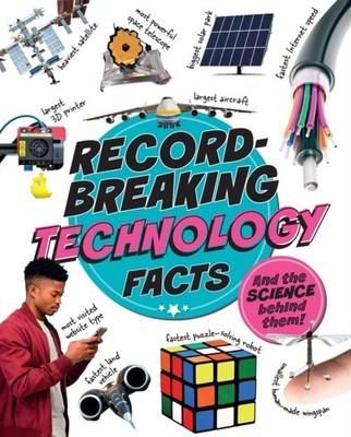 Record-Breaking: Technology Facts by Izzi Howell (Hardback Book)