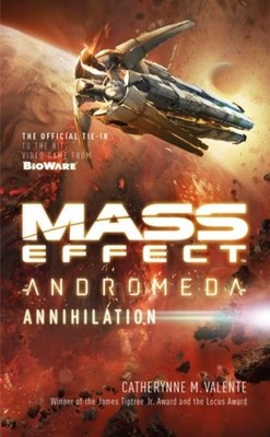 Mass Effect Andromeda: Annihilation Catherynne M. Valente