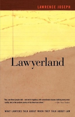 Lawyerland: An Unguarded, Street-Level Look at Law & Lawyers Today by Lawrence J