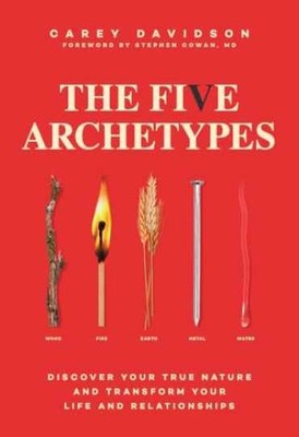 The Five Archetypes: Discover Your - Paperback, by Davidson Carey - Very Good