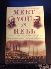 Meet You in Hell: Andrew Carnegie, Henry Clay Frick, and the Bitter Partners...