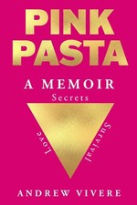 PINK PASTA - Andrew VIVERE - Memoir- LGBTIQ + Non- Fiction Book - Signed Copies