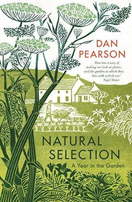 Natural Selection: a year in the garden by Pearson, Dan 1783351179 FREE Shipping