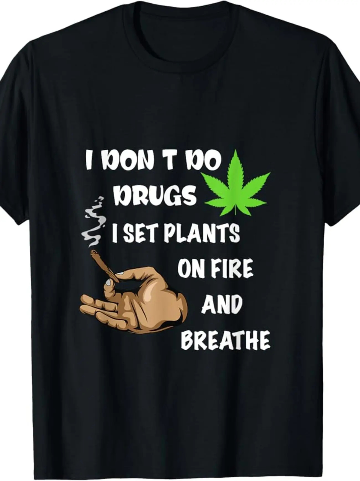100% Made in USA, 180g Fun I Don't Do Drugs Cannabis Marijuana Weed Pot Leaf T-S