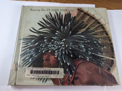 Among The Plains Indians By Lorenz Engel Art By Carl Bodner Et Al 1970