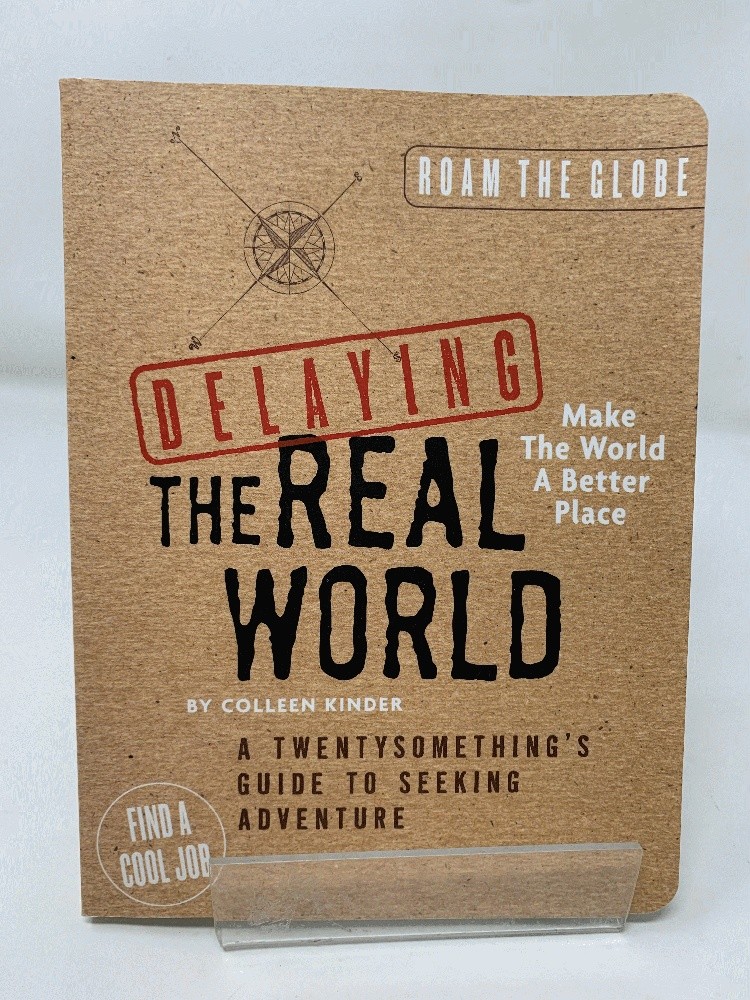 Delaying the Real World: Cool Things to Do Before Getting a ""Real"" Job