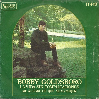 Bobby Goldsboro - La Vida Sin Complicaciones / Me Alegro De Que Seas - U12170z