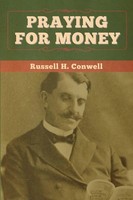 Praying For Money Russell H. Conwell Taschenbuch Kartoniert / Broschiert 2020