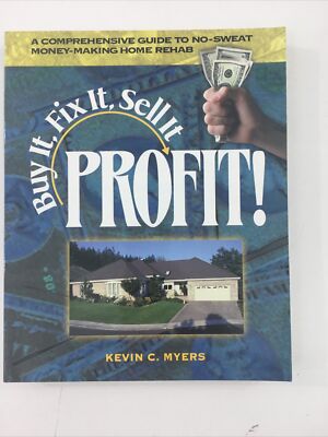 Buy It, Fix It, Sell It : Profit! - Kevin C. Myers (1997, Paperback)