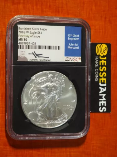 2018 W BURNISHED SILVER EAGLE NGC MS70 FIRST DAY OF ISSUE JOHN MERCANTI SIGNED