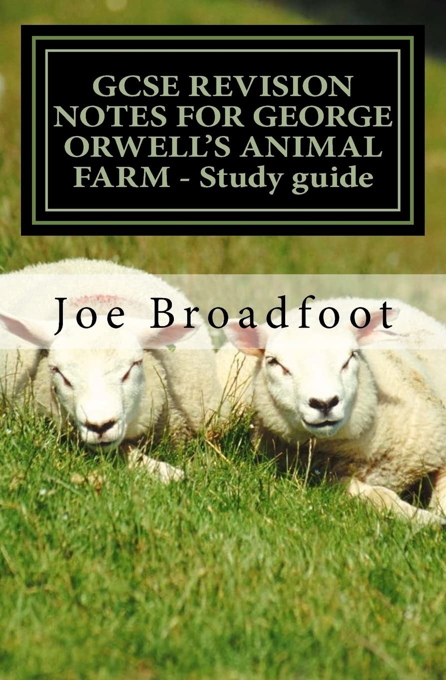 GCSE Revision Notes George Orwell Animal Farm Study Guide Joe Broadfoot
