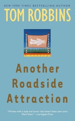 Another Roadside Attraction: A Novel - paperback Tom Robbins
