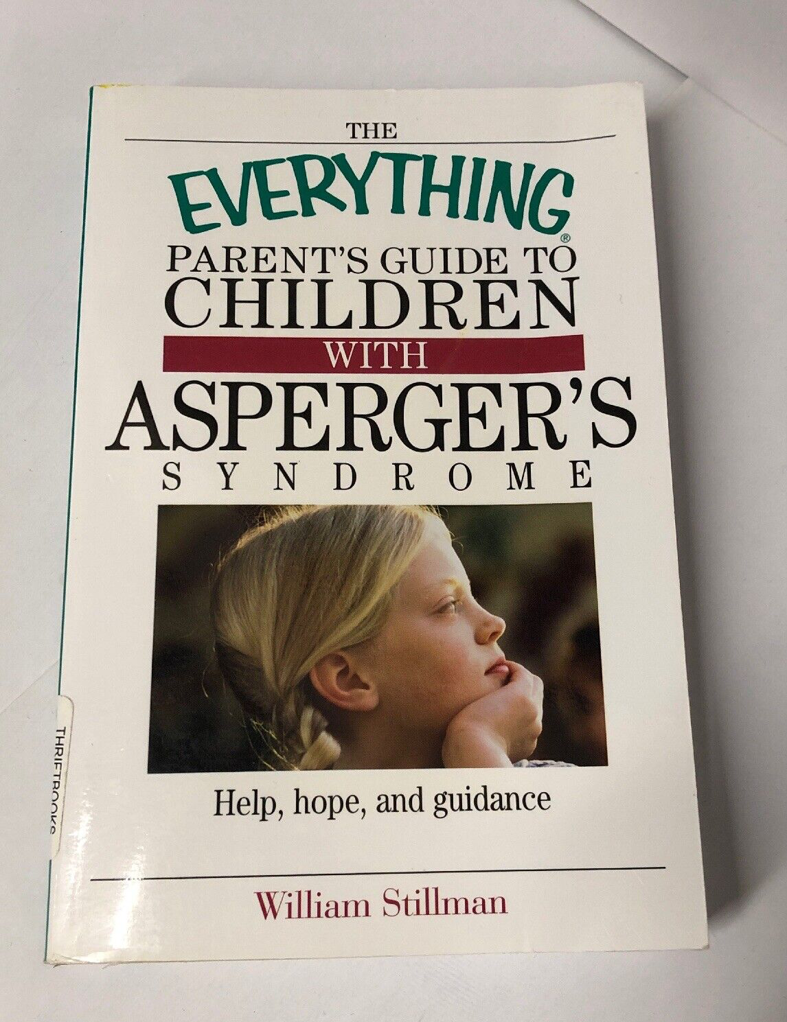 The EVERTHING parents guide to CHILDREN with ASPERGERS syndrome, William Stillma