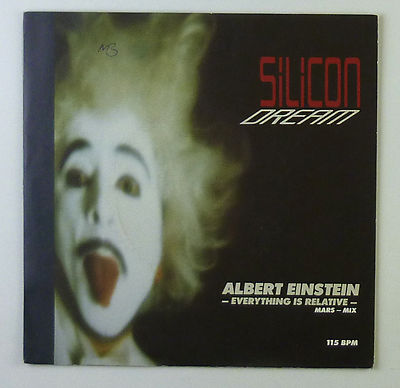 7'' Single - Silicon Dream - Albert Einstein - Everything Is Relative - S768
