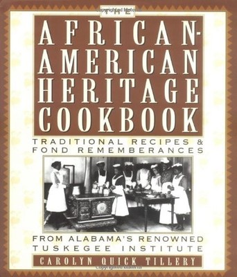 The African-American Heritage Cookbook: Traditional Recipes and Fond Remembr...
