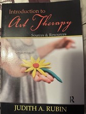 Introduction to Art Therapy Sources & Resources by Judith A. Rubin