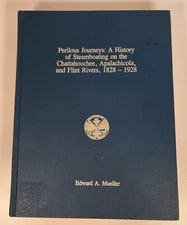 Perilous Journeys A History of Steamboating Chattahoochee Apalachicola Flint Rvr