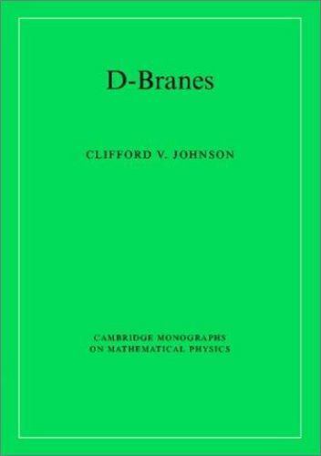 D-Branes Cambridge Monographs on Mathematical Physics Clifford V.… 9780521809122