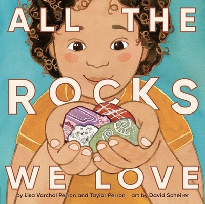 All the Rocks We Love by Perron