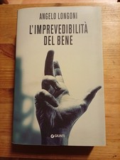 L'IMPREVEDIBILITA' DEL BENE di ANGELO LONGONI, ed GIUNTI