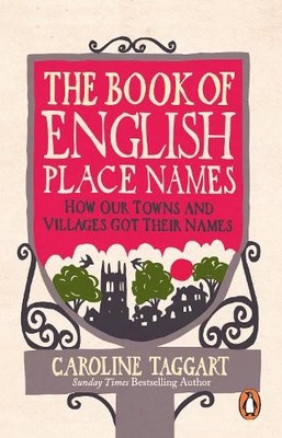 Caroline Taggart The Book of English Place Names (Taschenbuch) (US IMPORT)