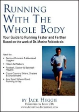 Running With The Whole Body(TM): Your Guide to Running Faster and Farther - GOOD