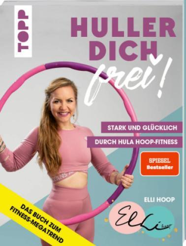 Thumbnail - Huller Dich Frei Mit Elli Hoop. Stark Und Glücklich Durch Hula Hoop