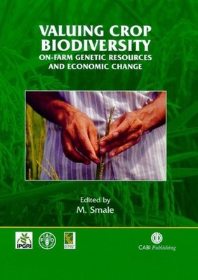 Valuing Crop Biodiversity   On Farm Genetic Resources and Economic Change Smale