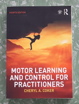 Motor Learning and Control for Practitioners by Cheryl A. Coker (2017, Trade...