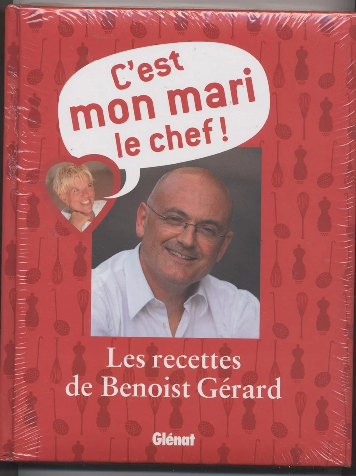 NEUF LIVRE LES RECETTES DE BENOIST GERARD C EST MON MARI LE CHEF SOUS BLISTER  - Photo 1/1