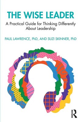 The Wise Leader | A Practical Guide for Thinking Differently About Leadership