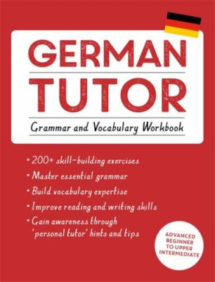 German Tutor: Grammar and Vocabulary Workbook (Learn German with Teach...