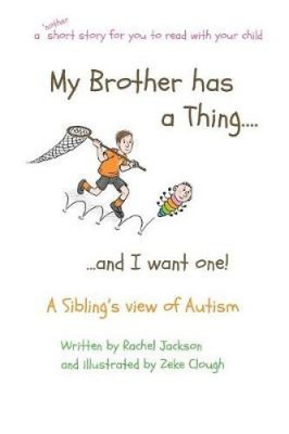 My Brother has a Thing...and I want one! (Thing The) by Jackson, Rachel