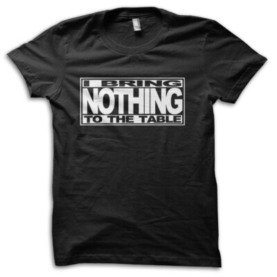 Lustiges T-Shirt ''Ich bringe nichts auf den Tisch'' Witz M5720